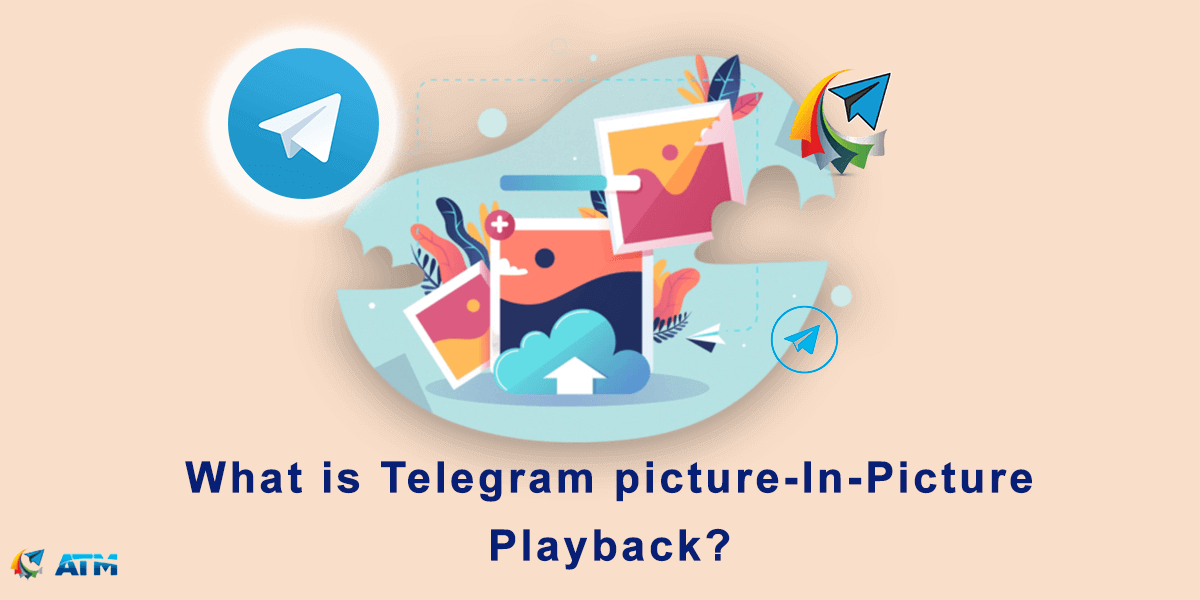 What is Telegram picture-in-picture playback